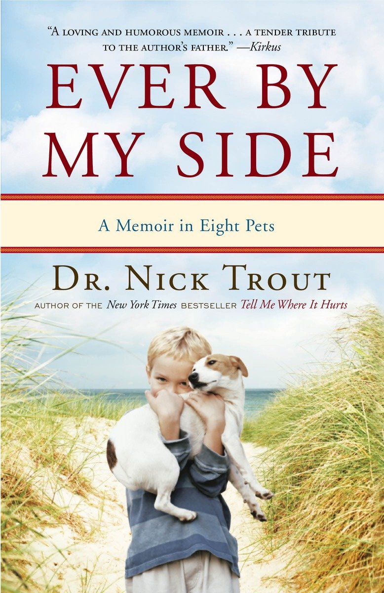 9780767932011 Ever By My Side: A Memoir in Eight Pets