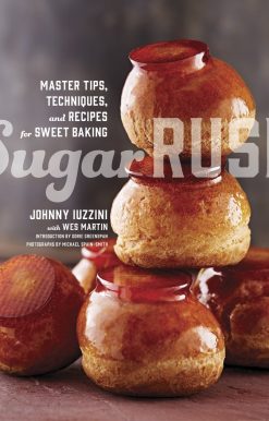 Sugar Rush: Master Tips, Techniques, and Recipes for Sweet Baking