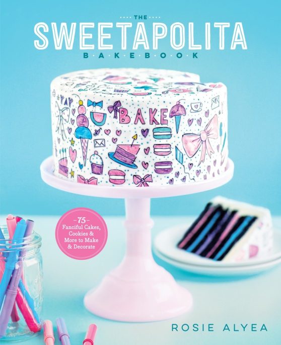 The Sweetapolita Bakebook: 75 Fanciful Cakes, Cookies & More to Make & Decorate