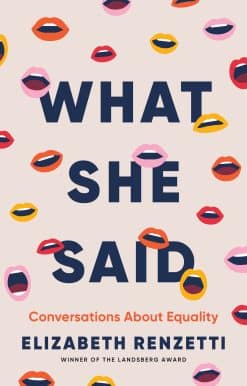 What She Said: Conversations About Equality