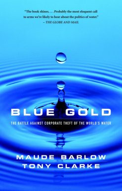The Battle Against Corporate Theft of World's Water: Blue Gold