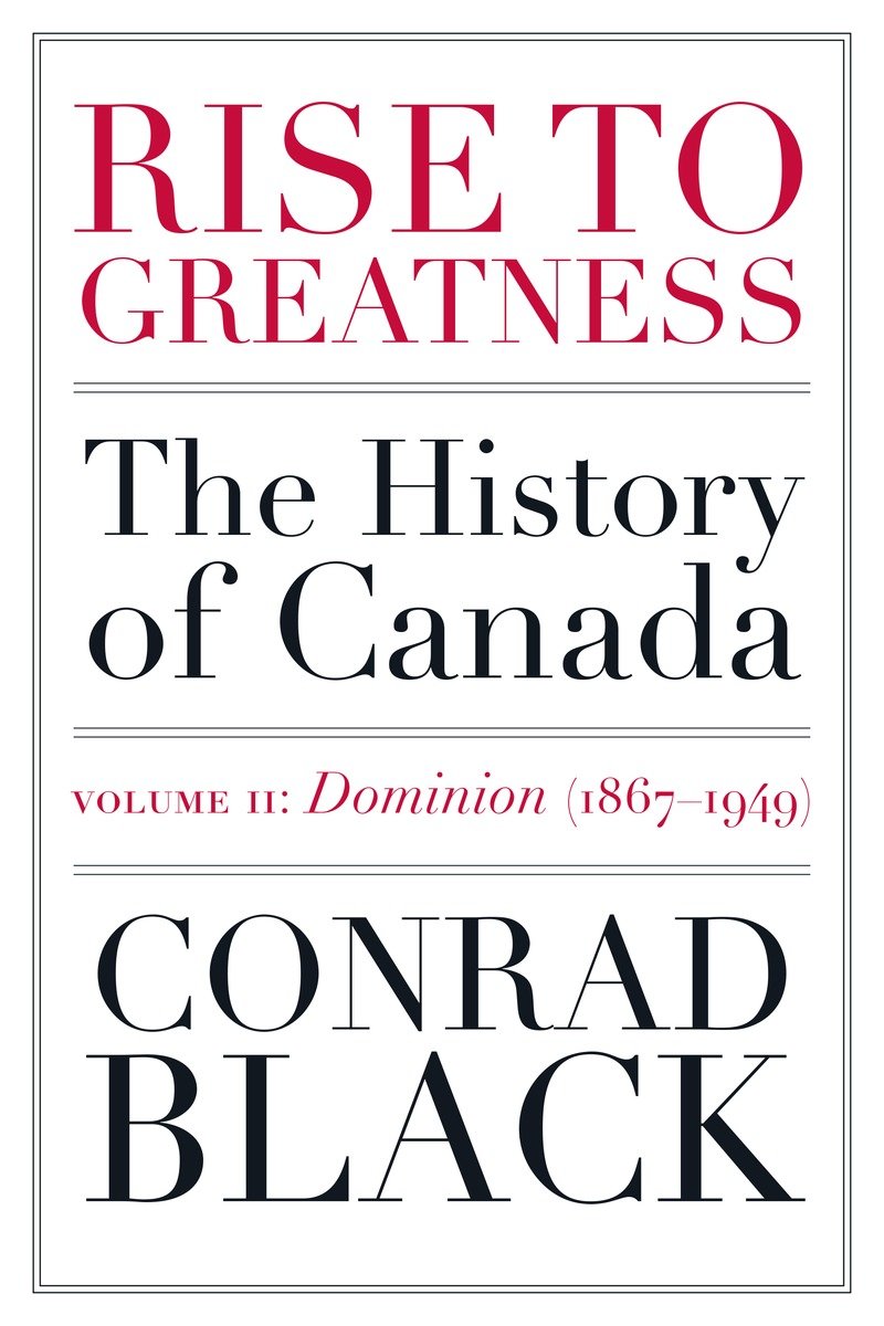 9780771012938 Rise to Greatness, Volume 2: Dominion (1867-1949): The History of Canada From the Vikings to the Present