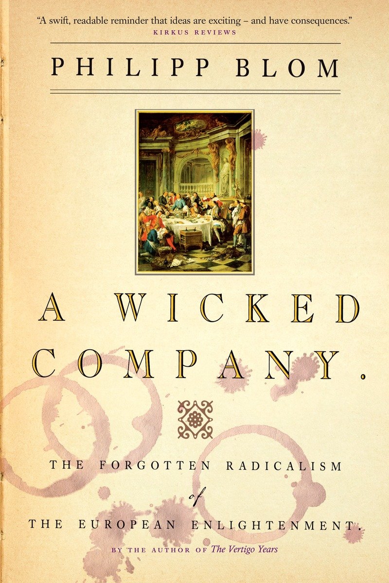 9780771016493 A Wicked Company: The Forgotten Radicalism of the European Enlightenment