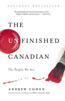 The Unfinished Canadian: The People We Are