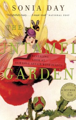 The Untamed Garden: A Revealing Look at Our Love Affair with Plants