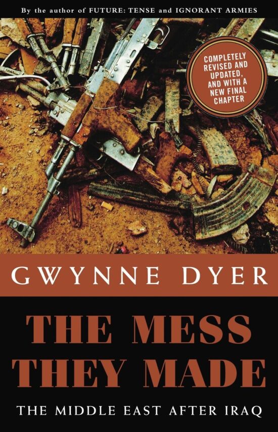 The Middle East After Iraq: The Mess They Made (Revised Edition)