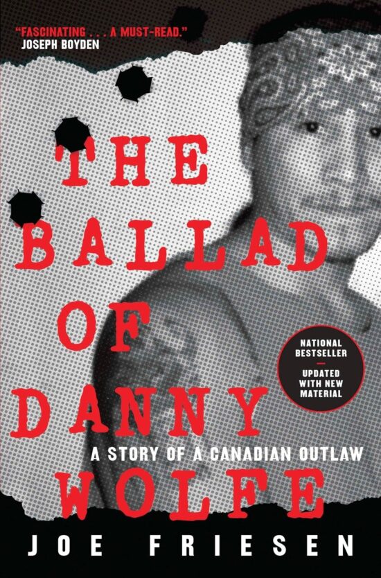 A Story of a Canadian Outlaw: The Ballad of Danny Wolfe