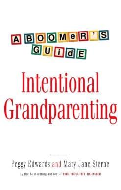 Intentional Grandparenting: A Boomer's Guide