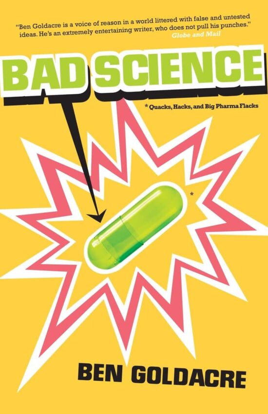 Bad Science: Quacks, Hacks, and Big Pharma Flacks