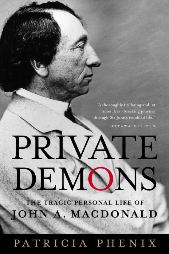 The Tragic Personal Life of John A. Macdonald: Private Demons