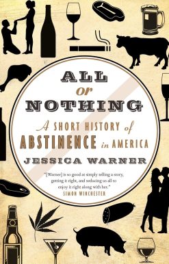 All or Nothing: A Short History of Abstinence in America