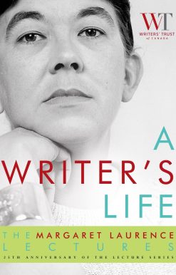 A Writer's Life: The Margaret Laurence Lectures