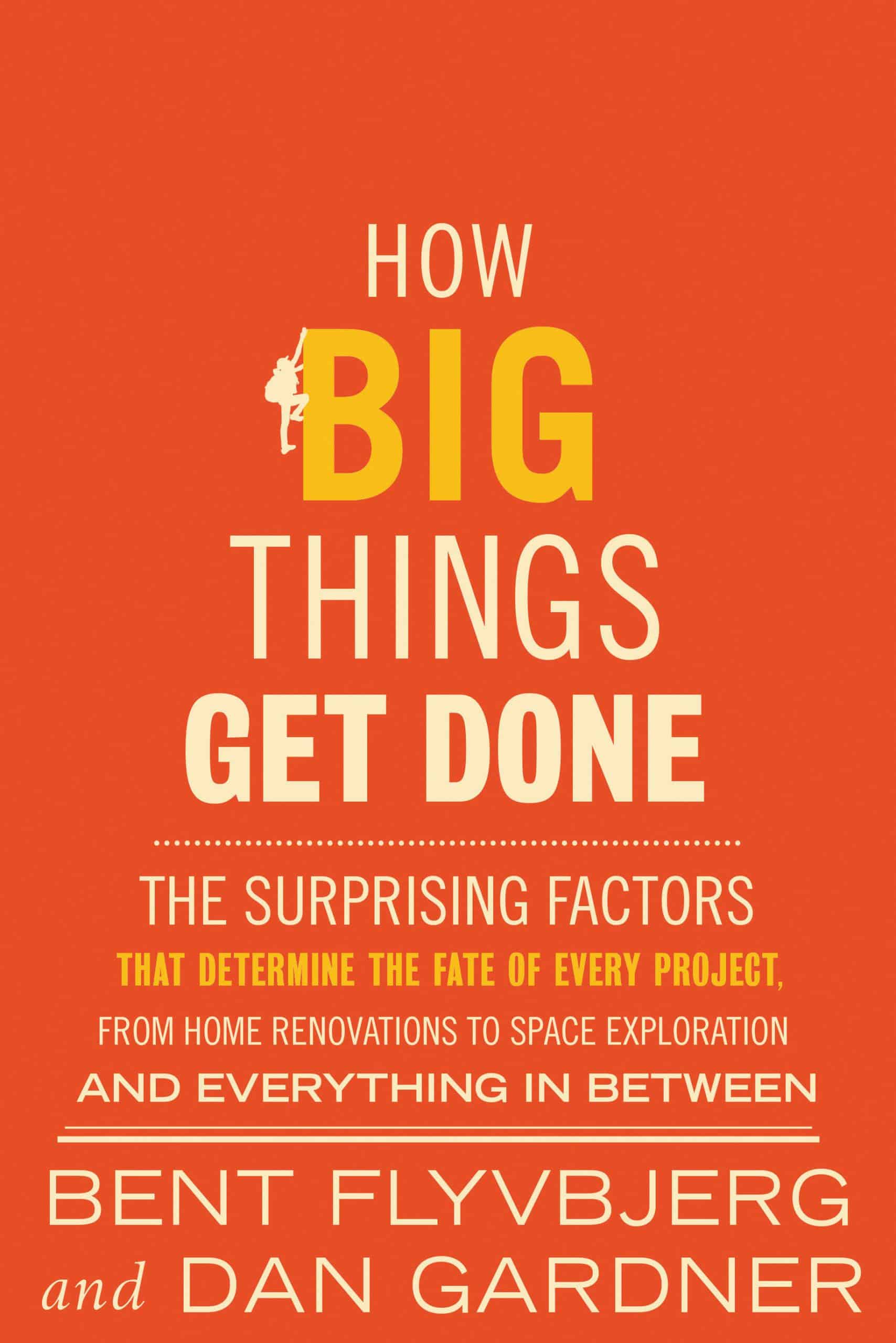 9780771098437 How Big Things Get Done: The Surprising Factors That Determine the Fate of Every Project, from Home Renovations to Space Exploration and Everything In Between