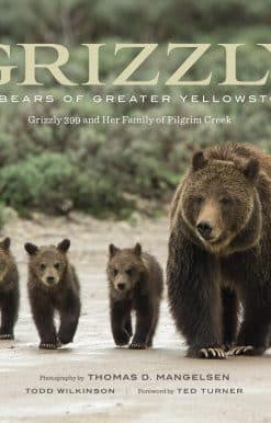 Grizzly: The Bears of Greater Yellowstone