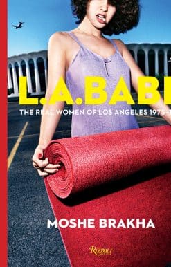 LA Babe: The Real Women of Los Angeles 1975-1988
