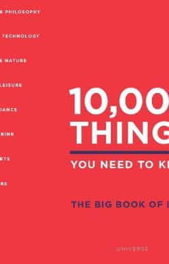 10,000 Things You Need to Know: The Big Book of Lists