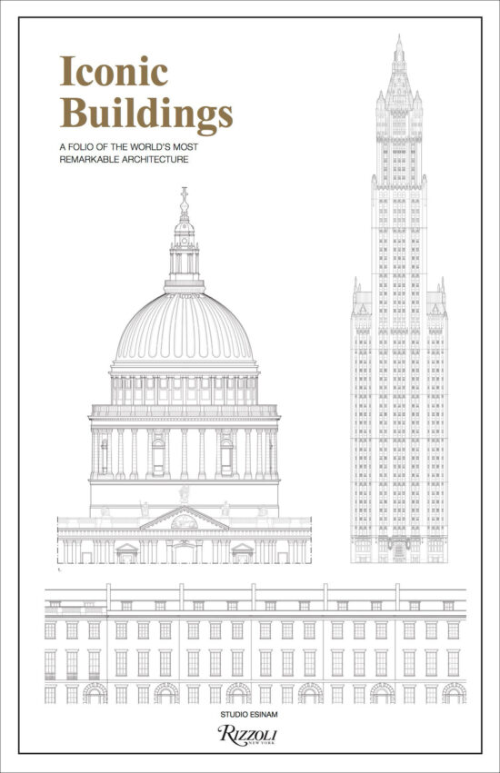An Illustrated Guide to the World’s Most Remarkable Architecture: Iconic Buildings