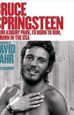 Bruce Springsteen: From Asbury Park, to Born To Run, to Born In The USA