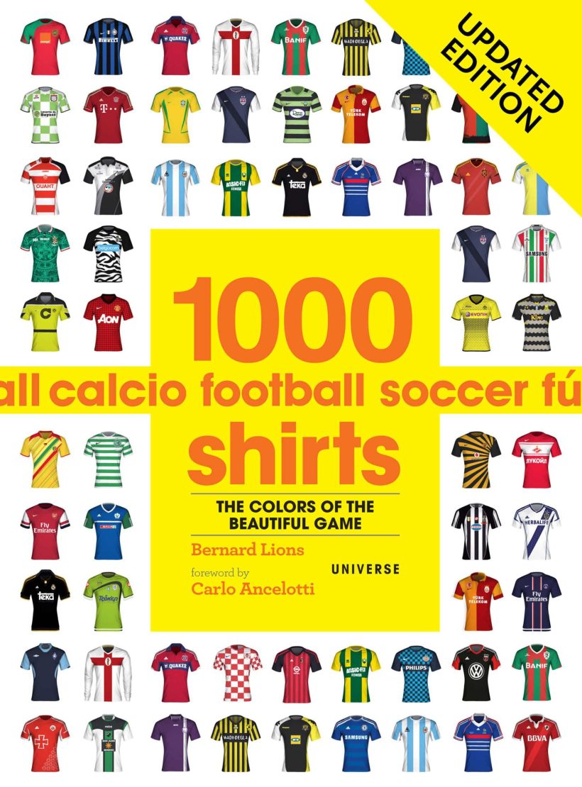 Colors of the Beautiful Game, Updated Edition: 1000 Football Shirts Updated Edition