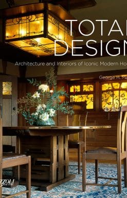 Architecture and Interiors of Iconic Modern Houses: Total Design