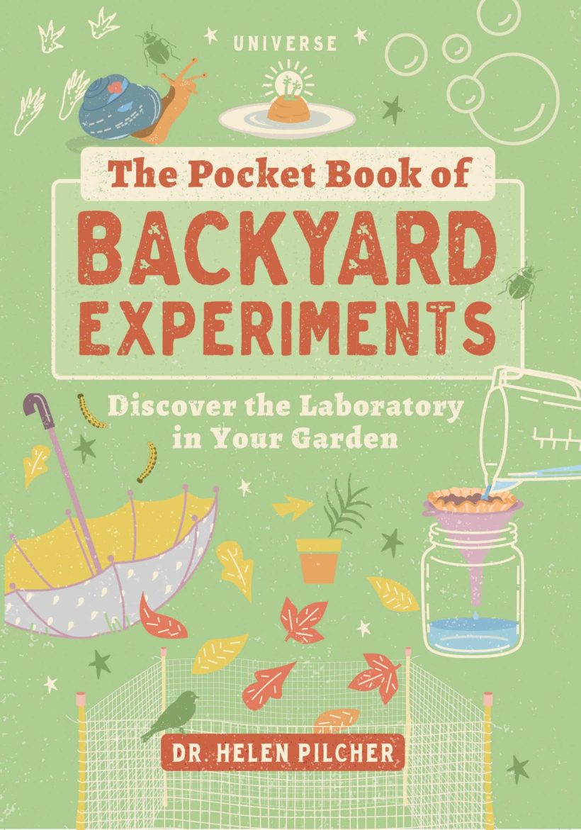 Discover the Laboratory in Your Garden: The Pocket Book of Backyard Experiments
