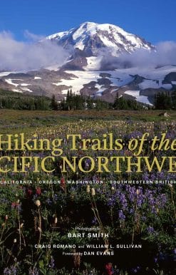 Northern California, Oregon, Washington, Southwestern British Columbia: Hiking Trails of the Pacific Northwest
