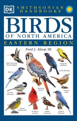 Birds of North America: East: The Most Accessible Recognition Guide