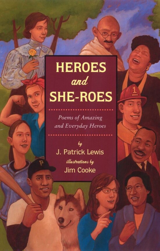 Heroes and She-roes: Poems of Amazing and Everyday Heroes