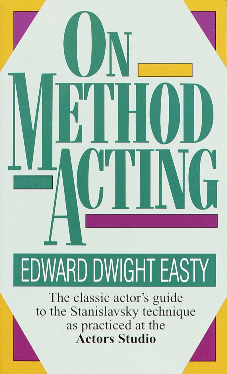 9780804105224 The Classic Actor's Guide to the Stanislavsky Technique as Practiced at the Actors Studio: On Method Acting