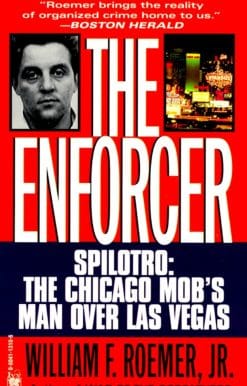 Spilotro: The Chicago Mob's Man Over Las Vegas: Enforcer