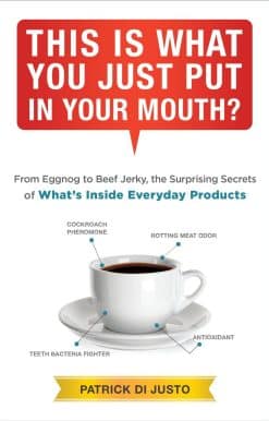 From Eggnog to Beef Jerky, the Surprising Secrets: This Is What You Just Put in Your Mouth?