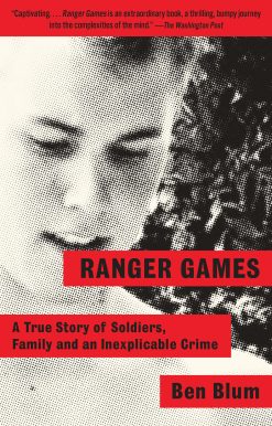 Ranger Games: A Story of Soldiers, Family and an Inexplicable Crime