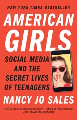 Social Media and the Secret Lives of Teenagers: American Girls