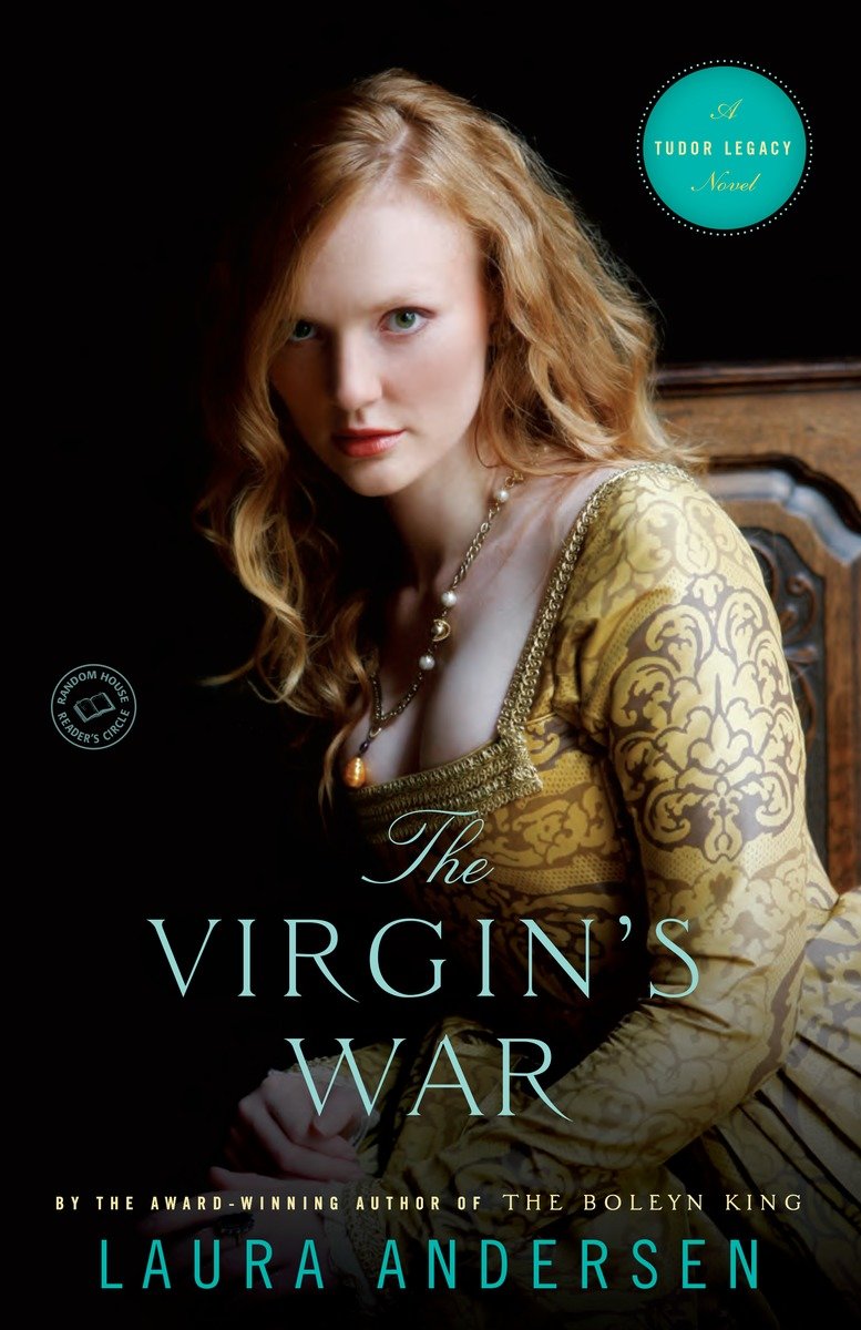 9780804179409 The Virgin's War: A Tudor Legacy Novel