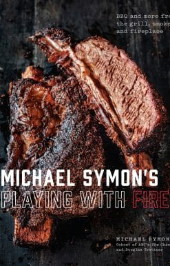 Michael Symon's Playing with Fire: BBQ and More from the Grill, Smoker, and Fireplace: A Cookbook