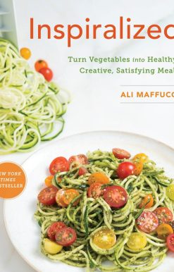 Inspiralized: Turn Vegetables into Healthy, Creative, Satisfying Meals: A Cookbook