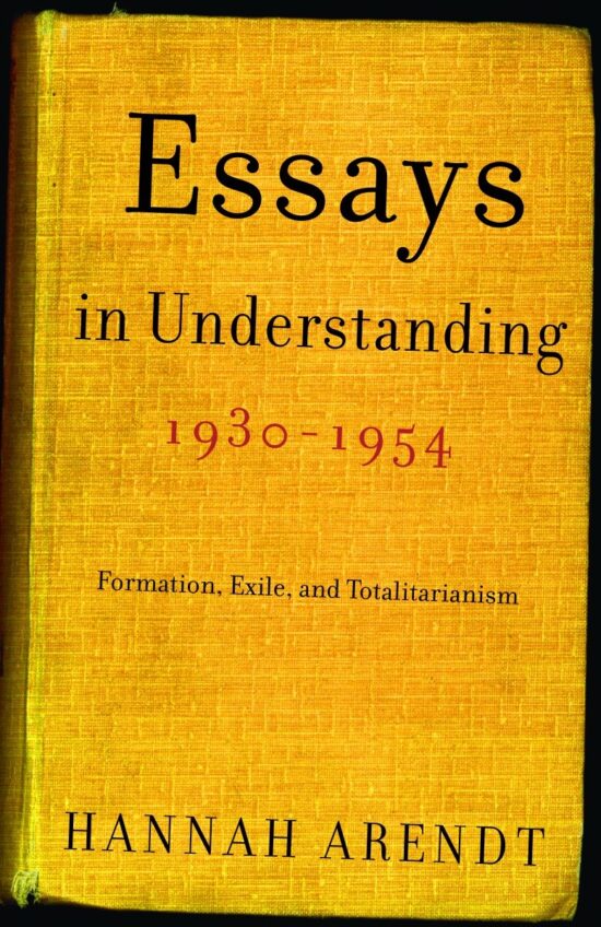 Formation, Exile, and Totalitarianism: Essays in Understanding, 1930-1954