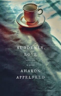 Suddenly, Love: A Novel