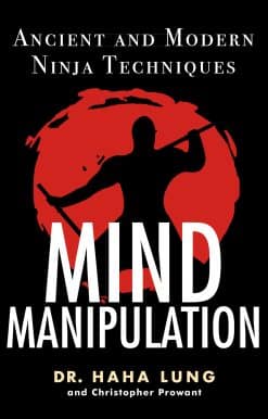 Ancient and Modern Ninja Techniques: Mind Manipulation