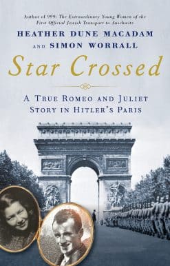 Star Crossed: A True WWII Romeo and Juliet Love Story in Hitlers Paris