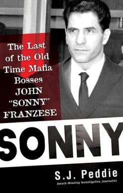 The Last of the Old Time Mafia Bosses, John Sonny Franzese: Sonny