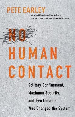 No Human Contact: Solitary Confinement, Maximum Security, and Two Inmates Who Changed the System