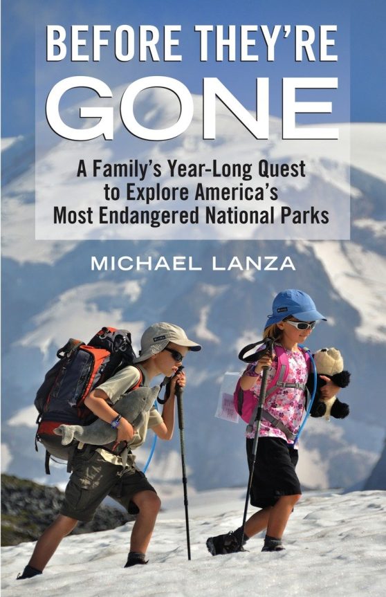 Before They're Gone: A Family's Year-Long Quest to Explore America's Most Endangered National Parks