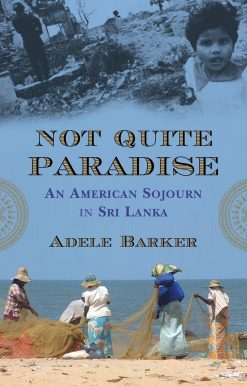 Not Quite Paradise: An American Sojourn in Sri Lanka