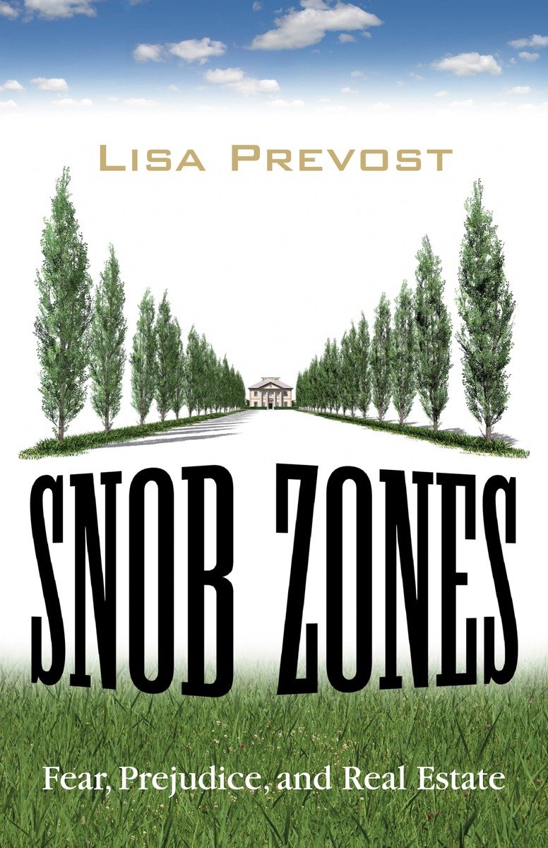 9780807001578 Snob Zones: Fear, Prejudice, and Real Estate