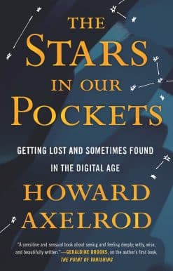 Getting Lost and Sometimes Found in the Digital Age: The Stars in Our Pockets