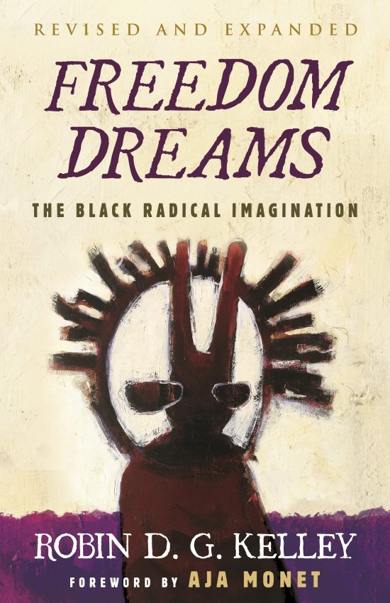 The Black Radical Imagination: Freedom Dreams