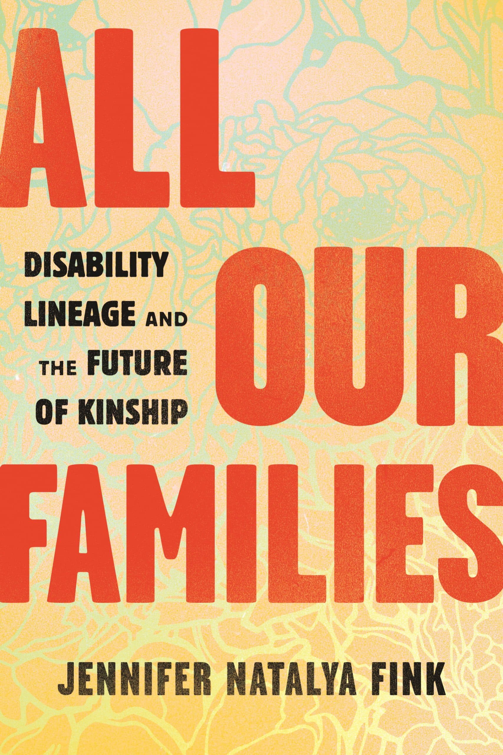9780807008133 All Our Families: Disability Lineage and the Future of Kinship