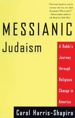 A Rabbi's Journey Through Religious Change in America: Messianic Judaism
