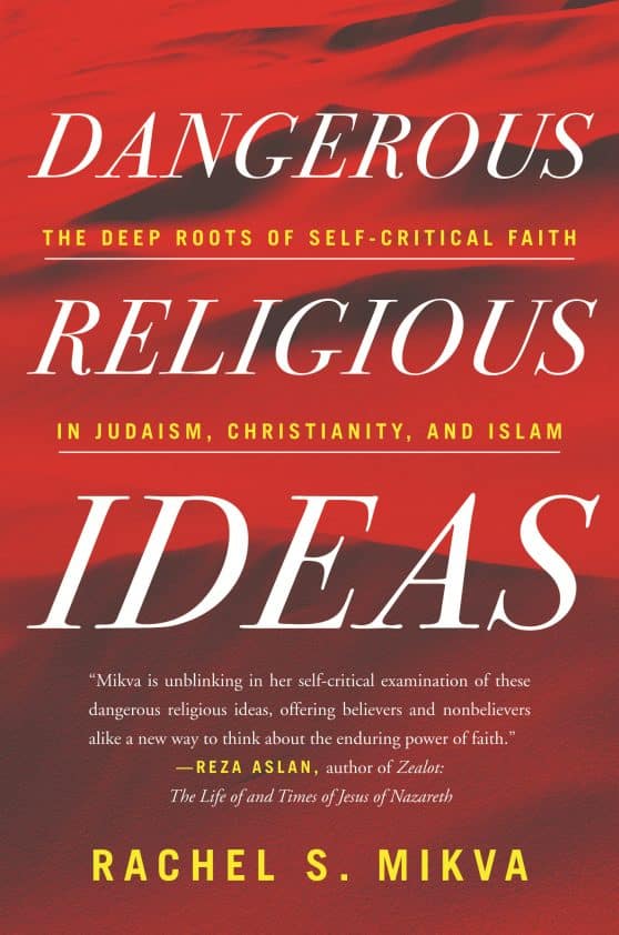 The Deep Roots of Self-Critical Faith in Judaism, Christianity, and Islam: Dangerous Religious Ideas